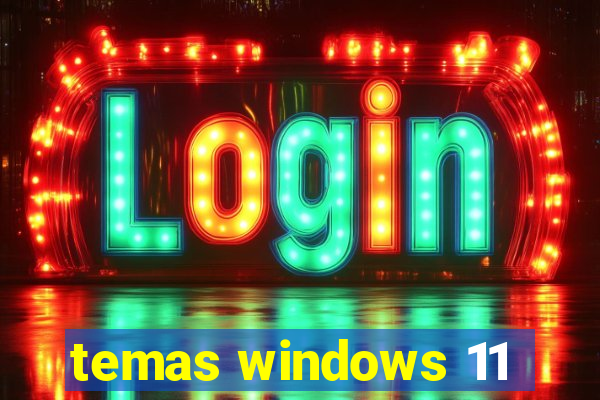 temas windows 11